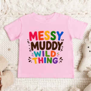Messy Muddy Wild Thing T-Shirt 2